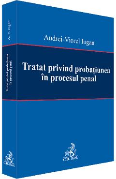 Poza produsului Tratat privind probatiunea in procesul penal - Andrei-Viorel Iugan