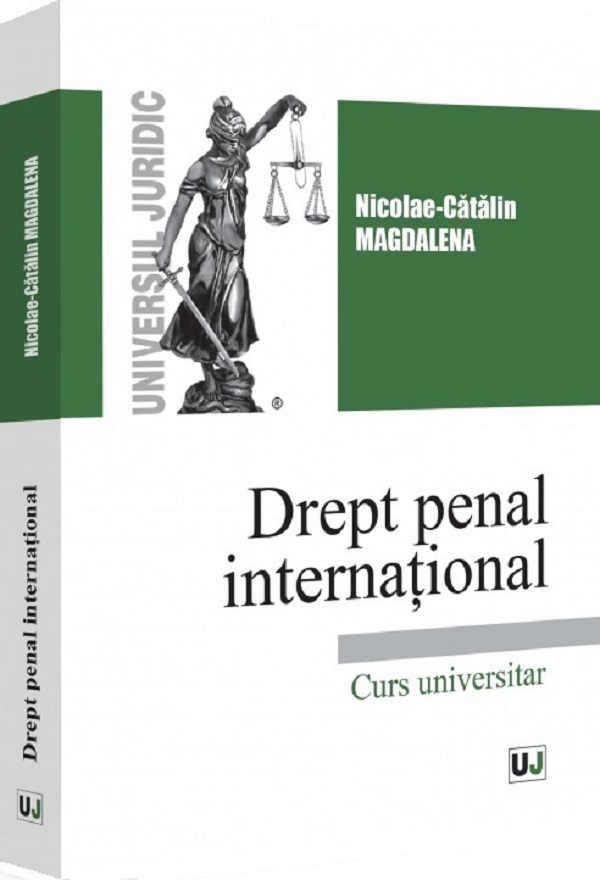 Drept penal international. Curs universitar - Nicolae-Catalin Magdalena