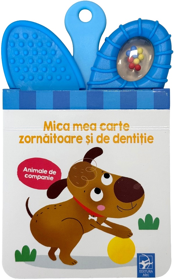Animale de companie. Mica mea carte zornaitoare si de dentitie