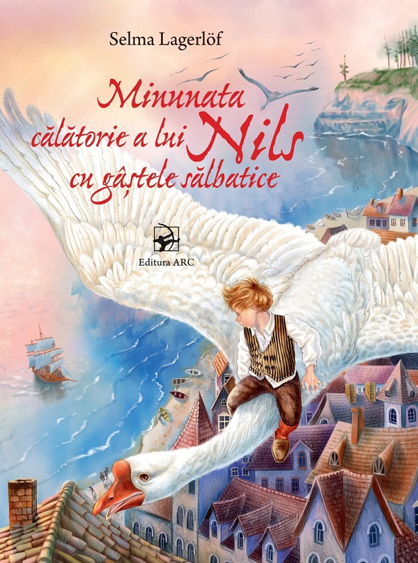 Minunata calatorie a lui Nils cu gastele salbatice - Selma Lagerlof