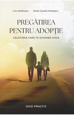 Poza produsului Pregatirea pentru adoptie - Liviu Mihaileanu, Mirela Claudia Mihaileanu