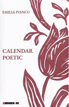 Coperta cărții 'Calendar poetic - Emilia Ivancu'