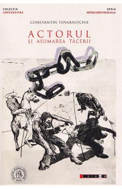 Poza produsului Actorul si asumarea tacerii - Constantin Tovarnitchii