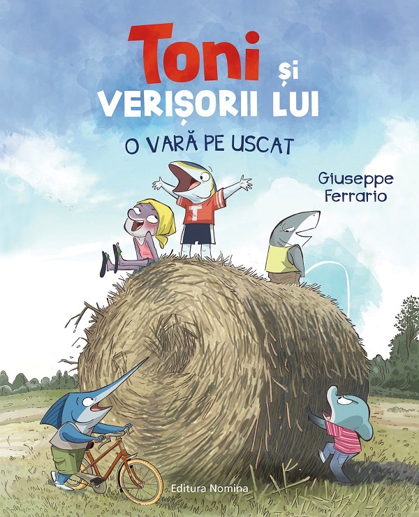 Toni si verisorii lui. O vara pe uscat - Giuseppe Ferrario