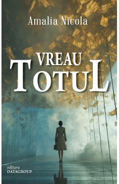 Poza produsului Vreau totul - Amalia Nicola