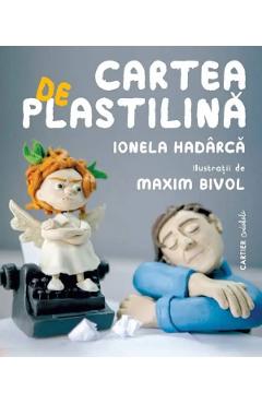 Poza produsului Cartea de plastilina - Ionela Hadarca
