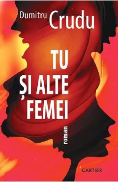 Poza produsului Tu si alte femei - Dumitru Crudu