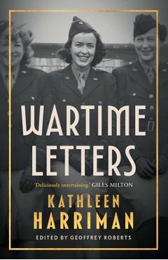 Coperta cărții 'Wartime Letters - Kathleen Harriman'