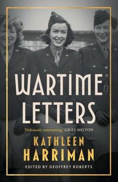 Wartime Letters - Kathleen Harriman