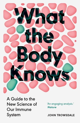 Coperta cărții 'What the Body Knows - John Trowsdale'