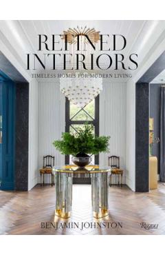 Coperta cărții 'Refined Interiors - Benjamin Johnston'