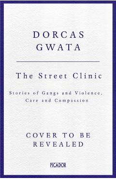 Coperta cărții 'Street Clinic - Dorcas Gwata'