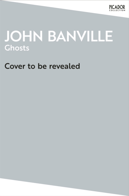 Coperta cărții 'Ghosts - John Banville'
