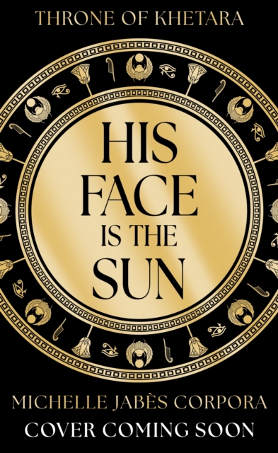 Throne of Khetara: His Face is the Sun (Book 1) - Michelle Jabes Corpora