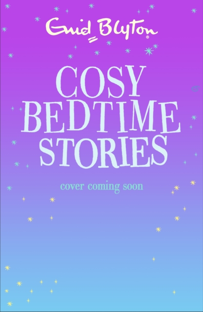 Coperta cărții 'Cosy Bedtime Stories - Enid Blyton'
