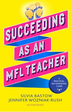 Succeeding as an MFL Teacher - Silvia|wozniak-rush Bastow