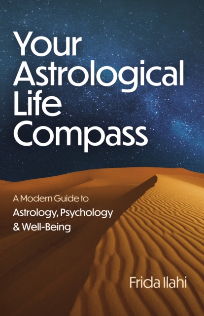 Coperta cărții 'Your Astrological Life Compass - Frida Ilahi'