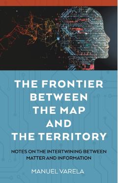 Frontier Between the Map and the Territory, The - Manuel Varela