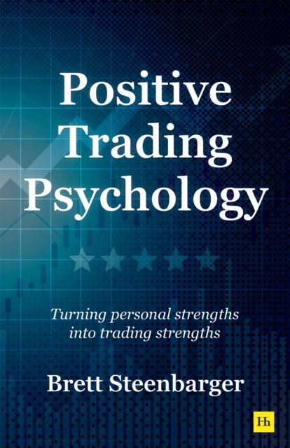 Positive Trading Psychology - Brett Steenbarger