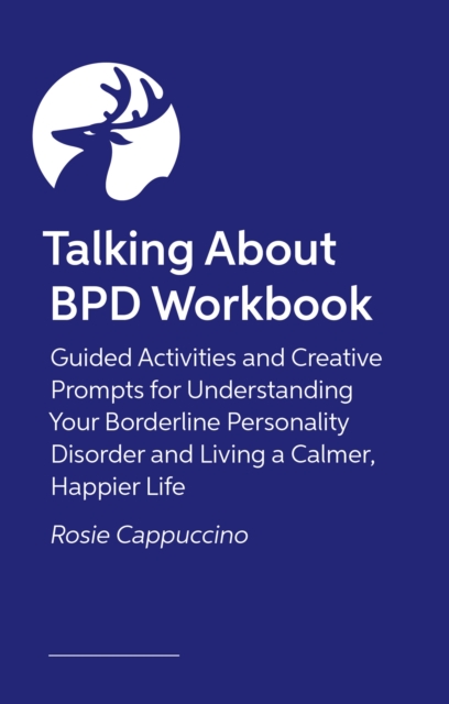 Coperta cărții 'Talking About BPD Workbook - Rosie Cappuccino'