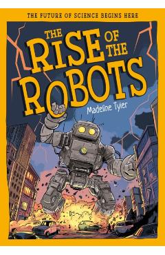 Coperta cărții 'Rise of Robotics - Madeline Tyler'