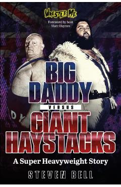 Coperta cărții 'Big Daddy versus Giant Haystacks - Steven Bell'