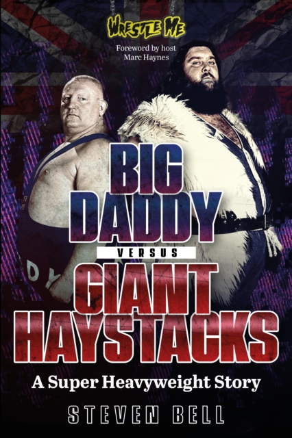 Coperta cărții 'Big Daddy versus Giant Haystacks - Steven Bell'