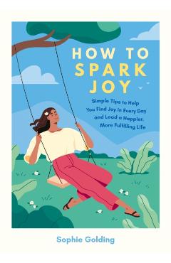 How to Spark Joy - Sophie Golding