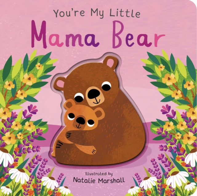 You're My Little Mama Bear - Nicola Edwards