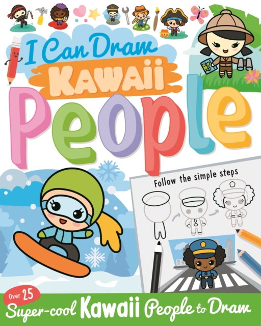 I Can Draw Kawaii People - Paul Calver