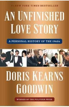 Coperta cărții 'Unfinished Love Story - Doris Kearns Goodwin'