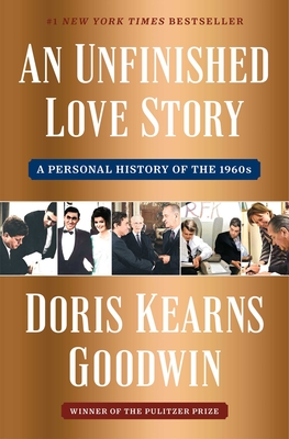 Coperta cărții 'Unfinished Love Story - Doris Kearns Goodwin'