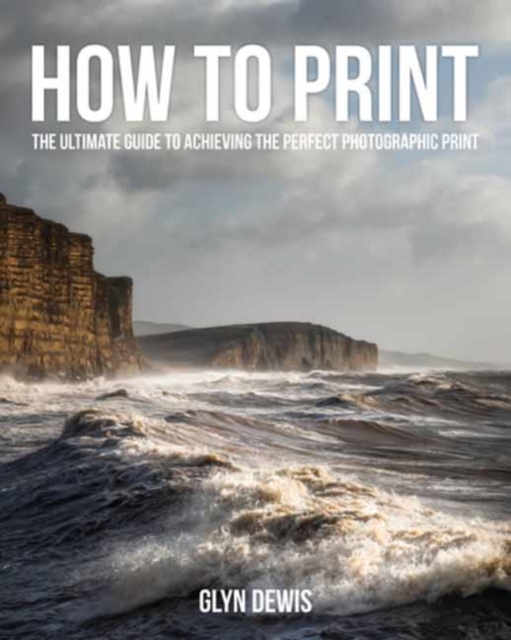 Coperta cărții 'How to Print - Glyn Dewis'