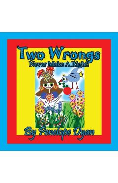 Poza produsului Two Wrongs Never Make A Right! - Penelope Dyan
