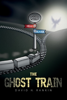 The Ghost Train - David H. Rankin