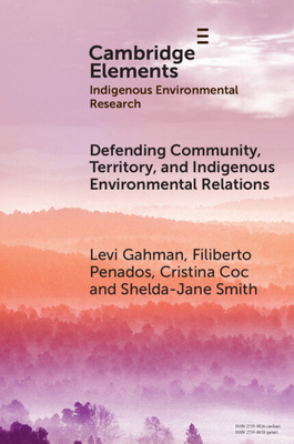 Defending Community, Territory, and Indigenous Environmental Relations - Levi Gahman