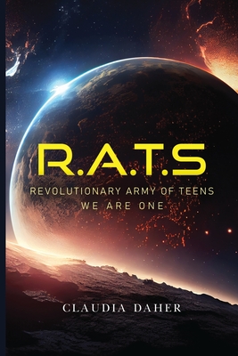 R.A.T.S: Revolutionary Army of Teens - Claudia Daher