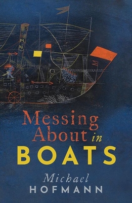Messing about in Boats - Michael Hofmann