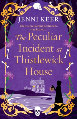 The Peculiar Incident at Thistlewick House - Jenni Keer