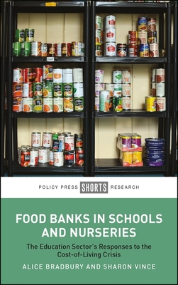 Food Banks in Schools and Nurseries: The Education Sector's Responses to the Cost-Of-Living Crisis - Alice Bradbury