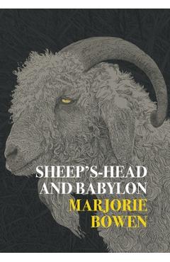 Poza produsului Sheep's-Head and Babylon: And Other Stories of Yesterday and To-Day - Marjorie Bowen