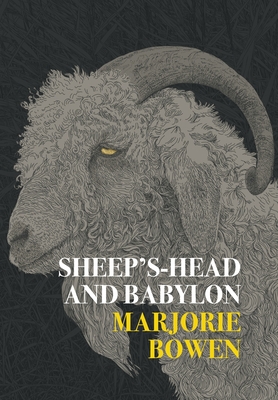 Sheep's-Head and Babylon: And Other Stories of Yesterday and To-Day - Marjorie Bowen