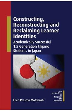 Coperta cărții 'Constructing, Reconstructing and Reclaiming Learner Identities: Academically Successful 1.5 Generation Filipino'