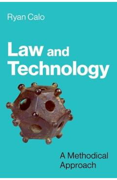 Poza produsului Law and Technology: A Methodical Approach - Ryan Calo