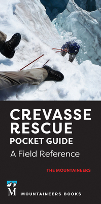 Crevasse Rescue Pocket Guide, 2nd Edition: A Field Reference - 