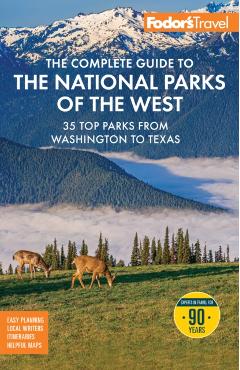 Coperta cărții 'Fodor's the Complete Guide to the National Parks of the West: With the Best Scenic Road Trips -'