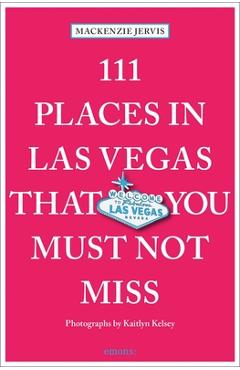 Poza produsului 111 Places in Las Vegas That You Must Not Miss - Mackenzie Jervis