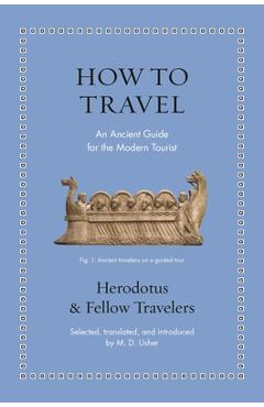 Coperta cărții 'How to Travel: An Ancient Guide for the Modern Tourist -'