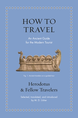 Coperta cărții 'How to Travel: An Ancient Guide for the Modern Tourist -'