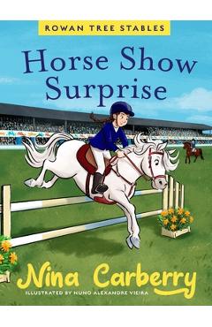 Rowan Tree Stables 4: Horse Show Surprise - Nina Carberry